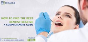 How to Find the Best Dentist Near Me – A Comprehensive Guide