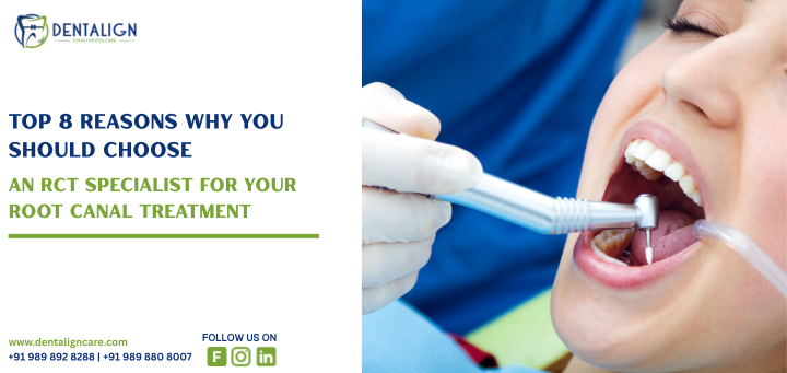Top 8 Reasons Why You Should Choose an RCT Specialist for Your Root Canal Treatment