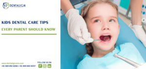 Kids Dental Care Tips Every Parent Should Know